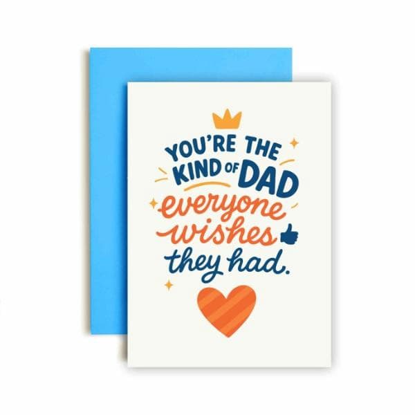 You're the Dad Everyone Wishes They Had Fathers Day Card