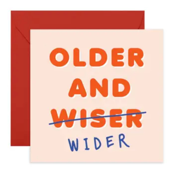 Older and Wider Birthday Card/ CE806