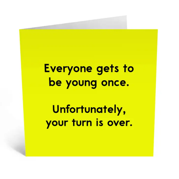 Everyone Gets To Be Young Once Card/ CC889