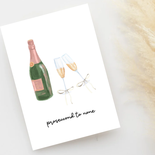 Greeting Card - Proseccond to None