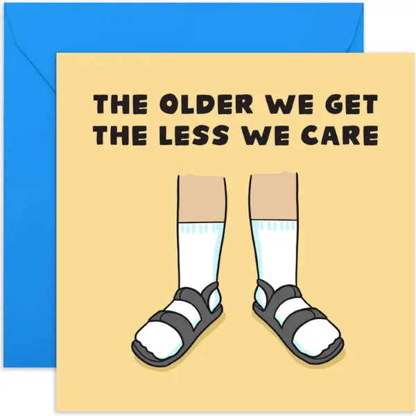 The Older We Get Birthday Card