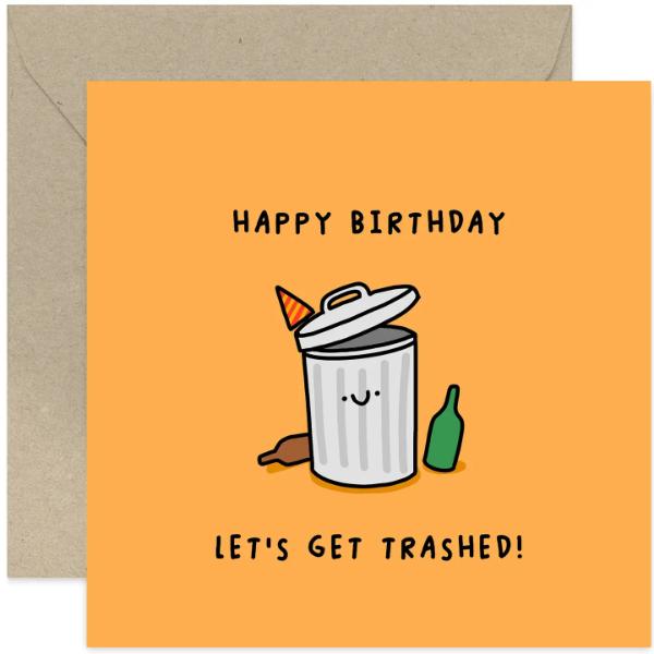 Let's Get Trashed Birthday Card