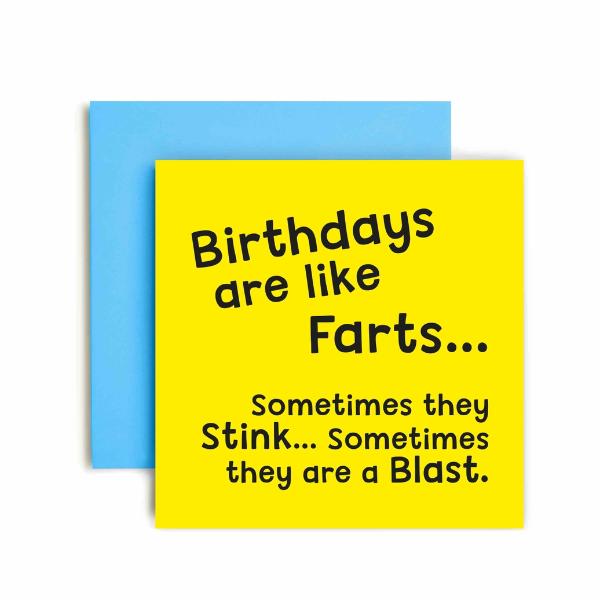 Birthdays Are Like Farts - Birthday Card