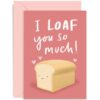Loaf You So Much Card