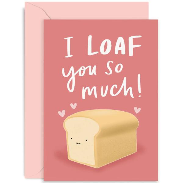 Loaf You So Much Card