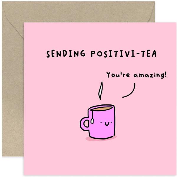 Sending You Positivi-Tea Card