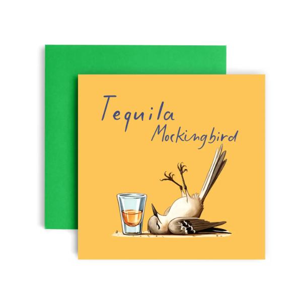 Tequila Mockingbird - Birthday Card