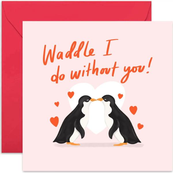 Waddle I Do Without You Card