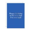 Birthday Best Dad Birthday Card C281
