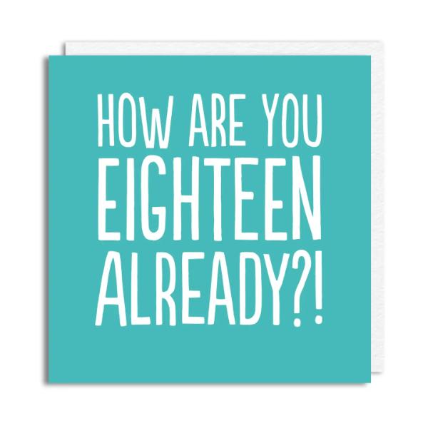 18 Already 18th Birthday Card BC25-98