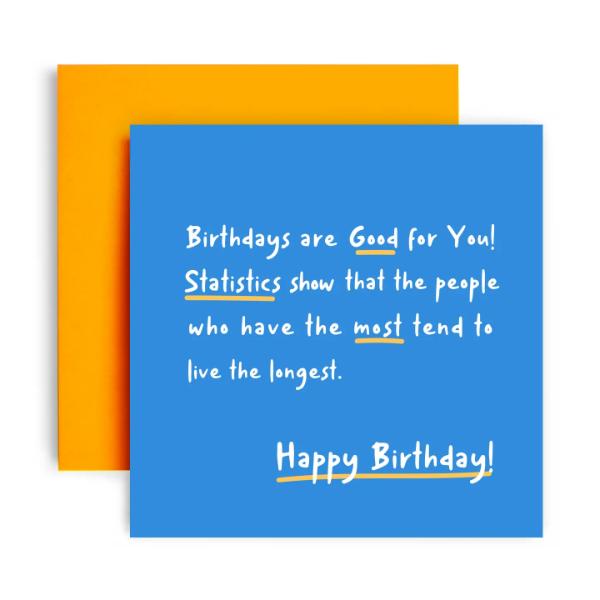 Statistics Show those Live Longer Birthday Card