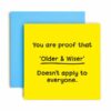 Older Not Wiser Funny Birthday Card