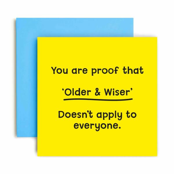 Older Not Wiser Funny Birthday Card