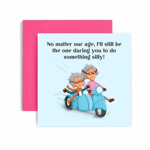 No Matter our Age, We Stay Silly Funny Happy Birthday Card