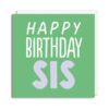 Sis' Sister Birthday Card BC25-58