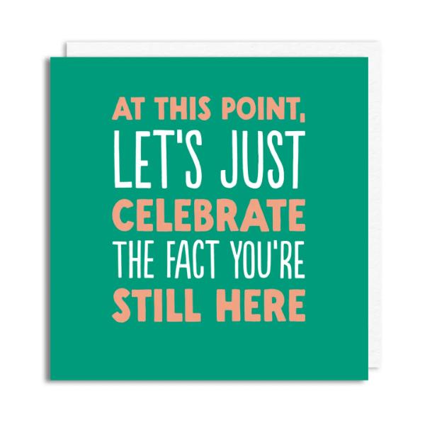 Still Here' Birthday Card BF0689