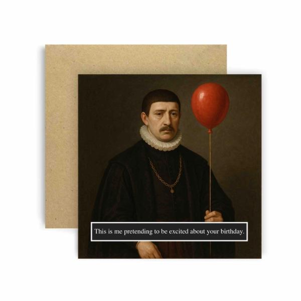 Pretending To Be Excited Funny Renaissance Birthday Card