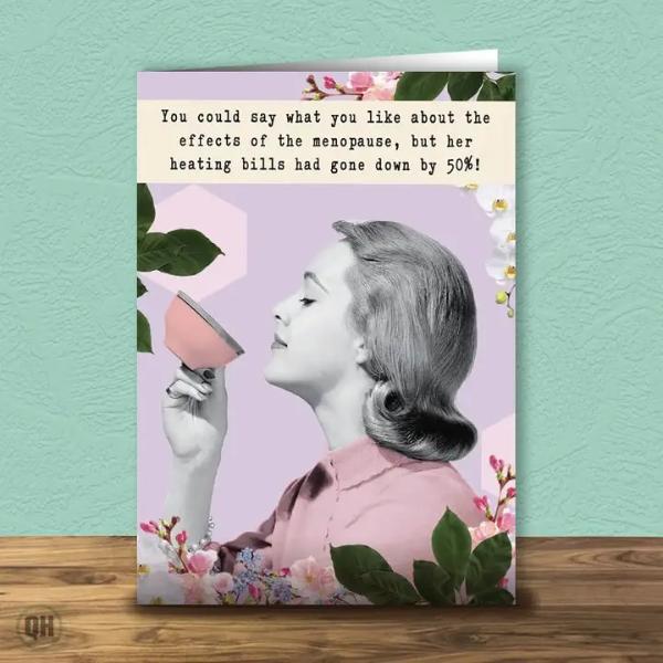 Menopause Reduced Her Heating Bill Birthday Card EDD2014