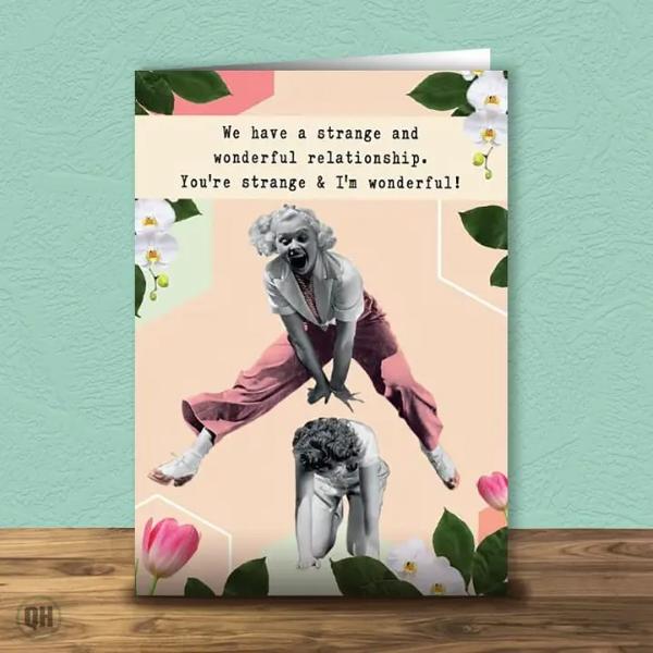 Strange & Wonderful Relationship Greetings Card EDD2062