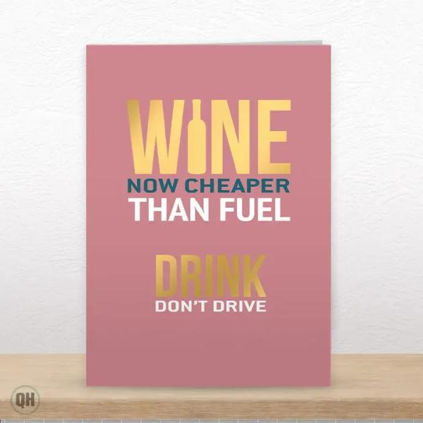 Wine Cheaper Than Fuel Greetings Card AP2078
