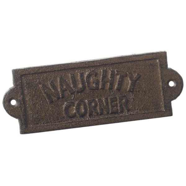 Naughty Corner Iron Sign