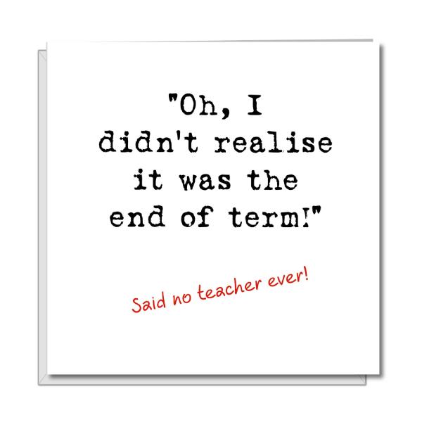 End Of Term- Greeting Card G0063